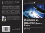 Características del reconocimiento de la mano mediante la geometría de la palma y la mano