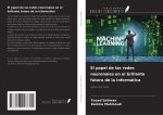 El papel de las redes neuronales en el brillante futuro de la informática