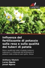 Influenza del fertilizzante di potassio sulla resa e sulla qualit? dei tuberi di patata