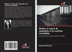 Dietro il muro di cemento e la cortina invisibile