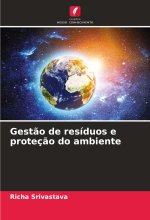 Gest?o de resíduos e proteç?o do ambiente