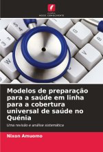Modelos de preparaç?o para a saúde em linha para a cobertura universal de saúde no Quénia