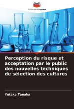 Perception du risque et acceptation par le public des nouvelles techniques de sélection des cultures