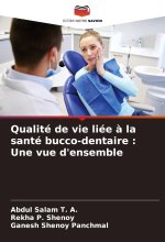Qualité de vie liée ? la santé bucco-dentaire : Une vue d'ensemble