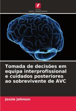 Tomada de decis?es em equipa interprofissional e cuidados posteriores ao sobrevivente de AVC