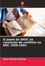 O papel da SADC na resoluç?o de conflitos na RDC 1998-2003
