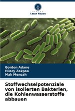 Stoffwechselpotenziale von isolierten Bakterien, die Kohlenwasserstoffe abbauen