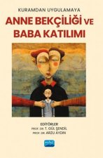 Kuramdan Uygulamaya Anne Bekciligi ve Baba Katilimi