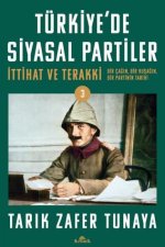 Türkiyede Siyasal Partiler Cilt 3 - Ittihat ve Terakki