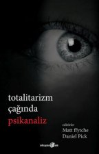 Totalitarizm Caginda Psikanaliz