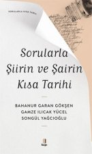 Sorularla Siirin ve Sairin Kisa Tarihi