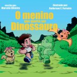 O Menino Que Queria Ser Dinossauro