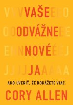 Vaše odvážne nové Ja