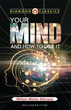 Your Mind and How to Use It