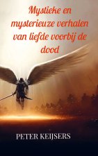 Mystieke en mysterieuze verhalen van liefde voorbij de dood