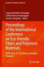 Proceedings of the International Conference on Eco-friendly Fibers and Polymeric Materials