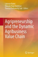 Agripreneurship and the Dynamic Agribusiness Value Chain