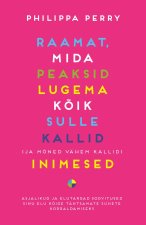 Raamat, mida peaksid lugema kõik sulle kallid (ja mõned vähem kallid) inimesed