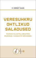 Veresuhkru ohtlikud saladused. Kuidas elustiili muutes peatada haiguste nõiaring