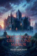 Whispers of Greystone Manor