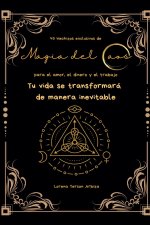45 Hechizos exclusivos de Magia del Caos para el amor, el dinero y el trabajo