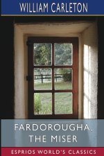 Fardorougha, The Miser (Esprios Classics)