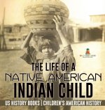 The Life of a Native American Indian Child - US History Books | Children's American History