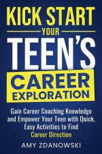 KICK START YOUR TEEN'S CAREER EXPLORATION