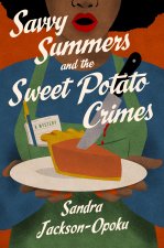 SAVVY SUMMERS & THE SWEET POTATO CRIMES