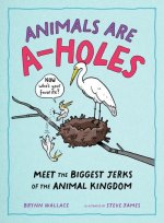 ANIMALS ARE A HOLES