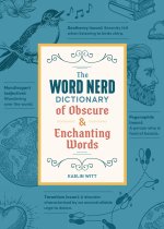 WORD NERD DICTIONARY OF OBSCURE & ENCHAN