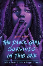 BLACK GIRL SURVIVES IN THIS ONE
