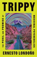 TRIPPY THE PERIL & PROMISE OF MEDICICAL