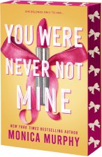 YOU WERE NEVER NOT MINE
