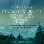 ECKHART TOLLE'S PRESENT MOMENT REMINDER