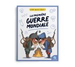 C'est quoi déjà la Première Guerre mondiale
