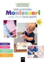Mon bébé s'éveille : 100 activités Montessori simples et amusantes 0-3 ans