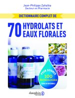Dictionnaire complet des eaux florales et hydrolats
