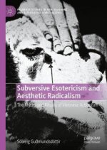 Subversive Esotericism and Aesthetic Radicalism