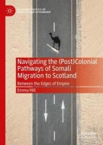Navigating the (Post)Colonial Pathways of Somali Migration to Scotland