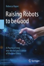 Raising Robots to be Good