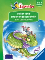 Ritter- und Drachengeschichten zum Lesenlernen - Schritt für Schritt Lesen lernen - Leserabe 1. Klasse - Erstlesebuch alle 3 Stufen - Erstlesebuch für
