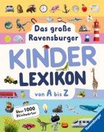 Das große Ravensburger Kinderlexikon von A bis Z - Lexikon für Kinder ab 5 Jahre - Über 1000 Stichwörter (Ravensburger Lexika) - Aktualisierte Auflage