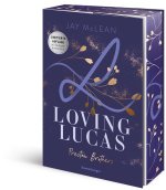 Preston Brothers, Band 1: Loving Lucas (Limitierte Auflage mit Farbschnitt | Sexy New Adult Romance über drei unwiderstehliche Brüder aus einer charma