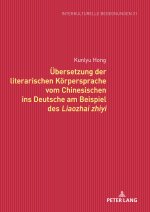 Übersetzung der literarischen Körpersprache vom Chinesischen ins Deutsche am Beispiel des Liaozhai zhiyi
