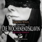 GruppenSex: Die WochenendSklavin | Erotik Audio Story | Erotisches Hörbuch Audio CD, Audio-CD
