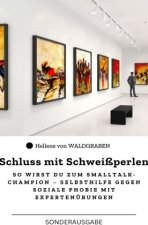 Schluss mit Schweißperlen So wirst du zum Smalltalk-Champion - Selbsthilfe gegen soziale Phobie mit Expertenübungen : Sonderausgabe - Motivationskarte