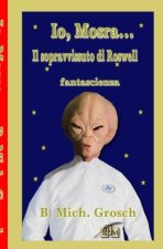 Io, Mosra...