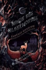 Magie des Silbermondes Sammelband: Blutmond (Episode 3) und Schwarzmond (Episode 4): Fantasy-Dystopie aus der Welt der Erlkönig-Saga