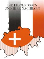 Die Eidgenossen und ihre Nachbarn im Deutschen Reich des Mittelalters